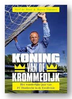 Koning van De Krommedijk: Het wonderlijke jaar van FC Dordrecht in de Eredivisie